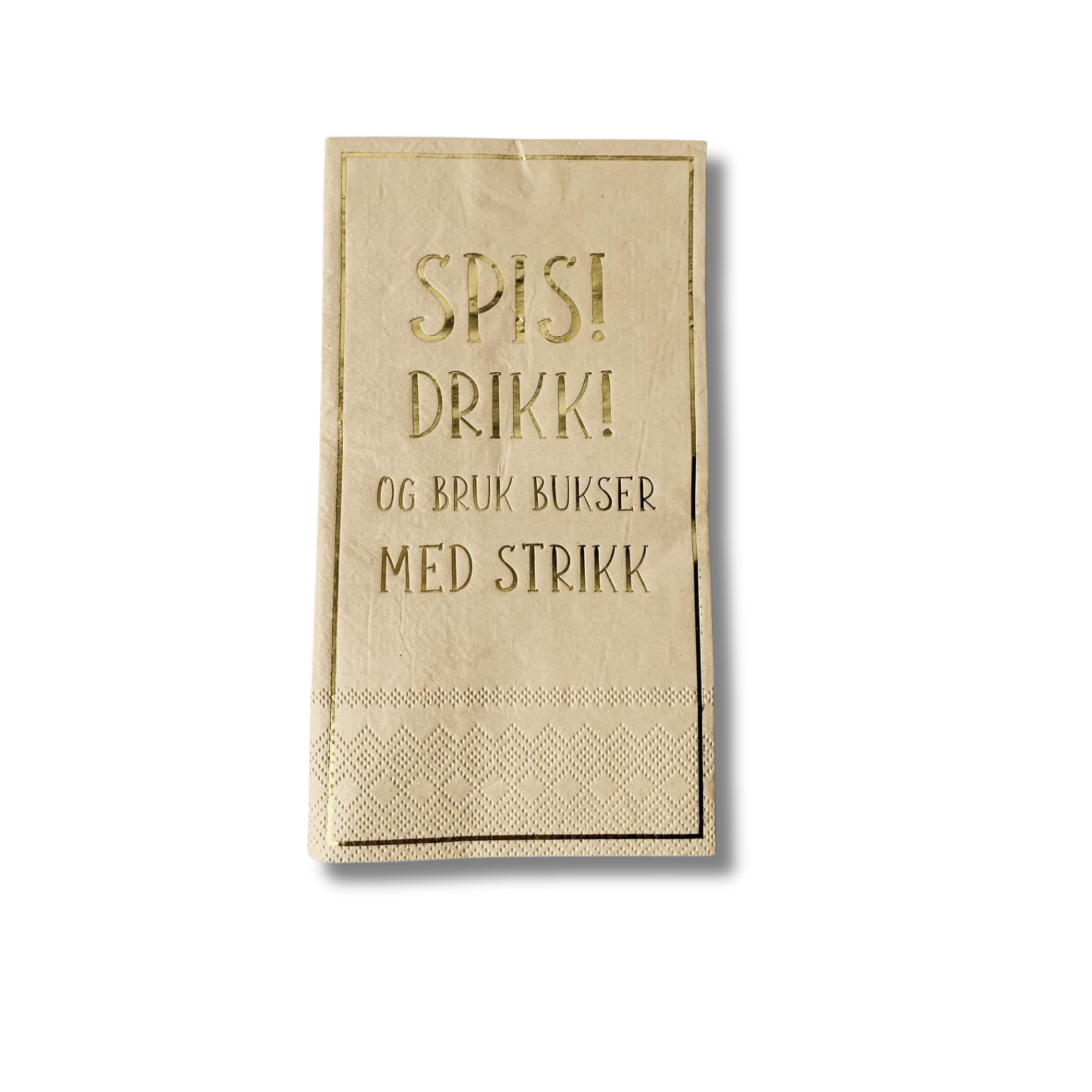 Serviett med tekst Spis Drikk og bruk bukser med strikk i naturfarge 33x40 cm